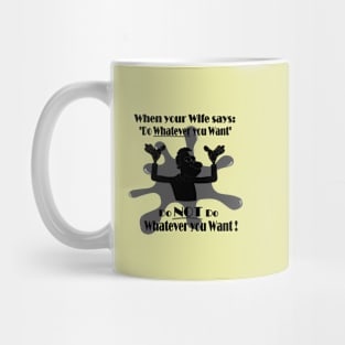 Do whatever you want Mug